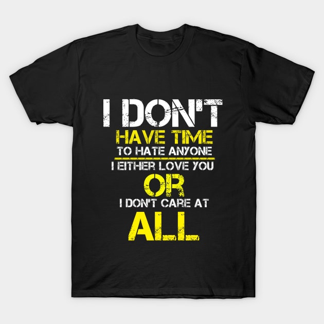 I Don't Have Time T-Shirt by Bintook